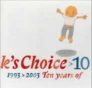 K's Choice, 10 1993-2003 Ten Years Of (CD)
