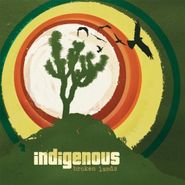 Indigenous, Broken Lands (CD)