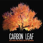 Carbon Leaf, Nothing Rhymes With Woman (CD)