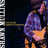 Shawn Mullins, Live At The Variety Playhouse (CD)