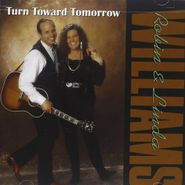 Robin & Linda Williams, Turn Toward Tomorrow (CD)