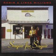 Robin & Linda Williams, Sugar For Sugar (CD)