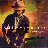 James McMurtry, It Had To Happen (CD)
