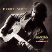 Darrell Scott, Aloha From Nashville (CD)