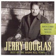 Jerry Douglas, Americana Masters Series: Best of the Sugar Hill Years (CD)