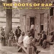 Various Artists, The Roots Of Rap: Classic Recordings from the 1920s & 30s (CD)