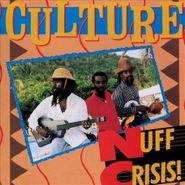 Culture, Nuff Crisis