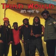 Third World, Ain't Givin' Up (CD)