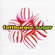 Fattburger, Sugar (CD)