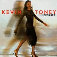 Kevin Toney, Strut