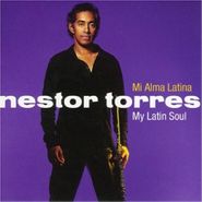 Néstor Torres, Mi Alma Latina-My Latin Soul (CD)