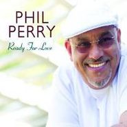 Phil Perry, Ready For Love (CD)