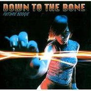 Down To The Bone, Future Boogie (CD)
