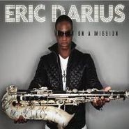 Eric Darius, On A Mission (CD)