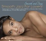 Various Artists, Smooth & Sexy: Smooth Jazz For Lovers! (CD)