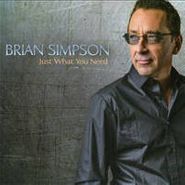 Brian Simpson, Just What You Need (CD)