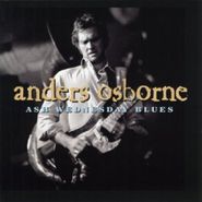 Anders Osborne, Ash Wednesday Blues (CD)