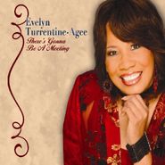 Evelyn Turrentine-Agee, There's Gonna Be A Meeting (CD)