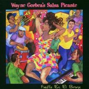 Wayne Gorbea's Salsa Picante, Fiesta En El Bronx (CD)