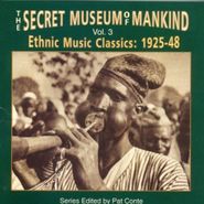 Various Artists, The Secret Museum of Mankind Vol. 3 - Ethnic Music Classics: 1925-48 (CD)