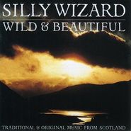 Silly Wizard, Wild & Beautiful