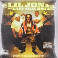 Lil' Jon & The East Side Boyz, Put Yo Hood Up (LP)