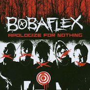 Bobaflex, Apologize For Nothing (CD)