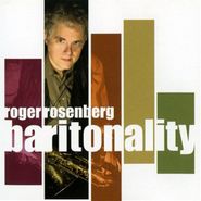 Roger Rosenberg, Baritonality (CD)