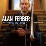 Alan Ferber, Music For Nonet & Strings / Chamber Singers (CD)