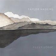 Taylor Haskins, Fuzzy Logic (CD)