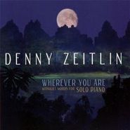 Denny Zeitlin, Wherever You Are (CD)