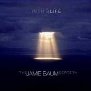 Jamie Baum, In This Life (CD)