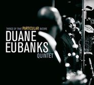 Duane Eubanks, Things Of That Particular Nature (CD)