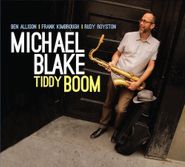 Michael Blake, Tiddy Boom (CD)