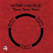 Antonio Sanchéz, Three Times Three (CD)