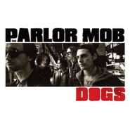 The Parlor Mob, Dogs (LP)