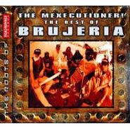 Brujeria, The Mexecutioner: The Best Of Brujeria (CD)
