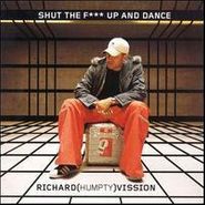 Richard "Humpty" Vission, Shut The F--- Up & Dance (CD)