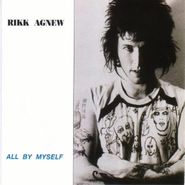 Rikk Agnew, All By Myself (CD)