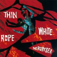 Thin White Rope, Ruby Sea (CD)