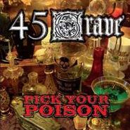 45 Grave, Pick Your Poison (CD)