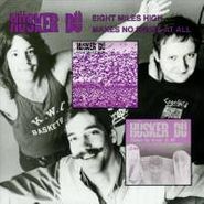 Hüsker Dü, Eight Miles High / Makes No Sense At All (CD)