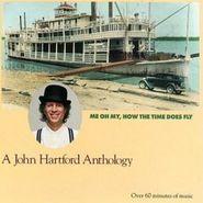 John Hartford, Anthology-Me Oh My How The Tim (CD)