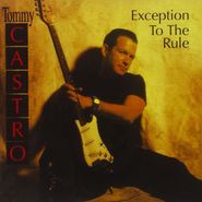 Tommy Castro, Exception To The Rule (CD)