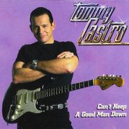 Tommy Castro, Can't Keep A Good Man Down (CD)