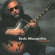 Bob Margolin, Hold Me To It (CD)