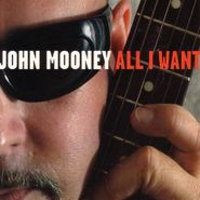 John Mooney, All I Want (CD)