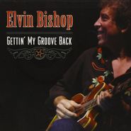 Elvin Bishop, Gettin' My Groove Back (CD)