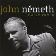 John Nemeth, Magic Touch (CD)