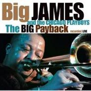 Big James And The Chicago Playboys, Big Payback (CD)